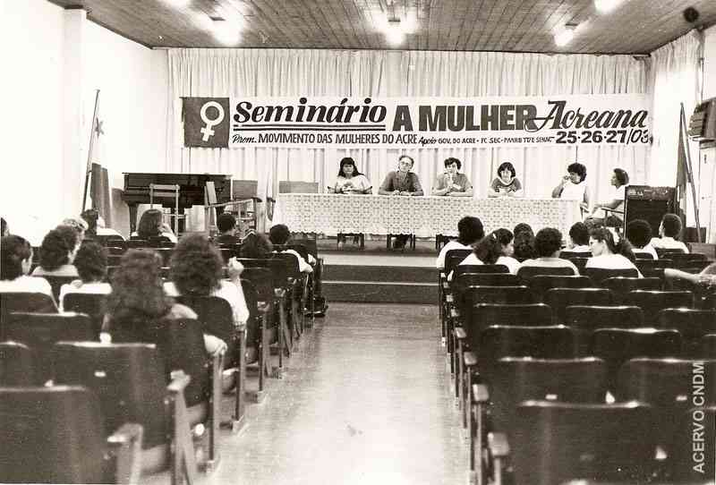 Seminário "A Mulher Acreana" - uma promoção Movimento das Mulheres do Acre 